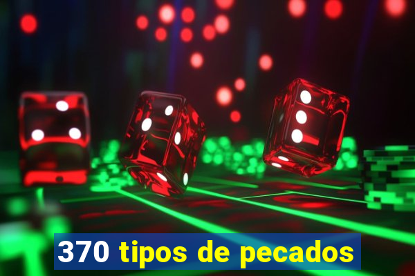 370 tipos de pecados